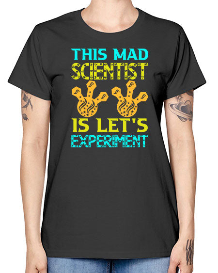 ThisMadScientistIsLetsScience tshirt design Sciencetshirtdesign 15# - general science -  Missy T-Shirt