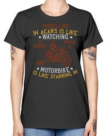 Travelling in acars is like watching a movie 70# - motorcycle -  Missy T-Shirt