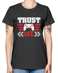 Trust me 49# - video games -  Missy T-Shirt