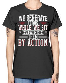 We Generate Fears While We Sit We Overcome Them By Action Style 6# - motivation -  Missy T-Shirt