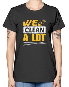 We clean a lot Style 465# - cleaner -  Missy T-Shirt