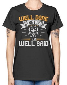 Well done is better than well said Style 5# - motivation -  Missy T-Shirt