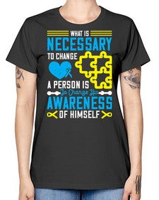 What is necessary to change a person is to change his awareness of himself Style 8# - Self awareness -  Missy T-Shirt