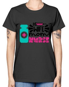 Wife Mom Nurse Style Style 1642# - nurse -  Missy T-Shirt