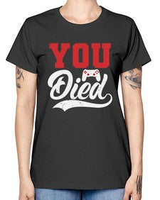YOU DIED 56# - video games -  Missy T-Shirt