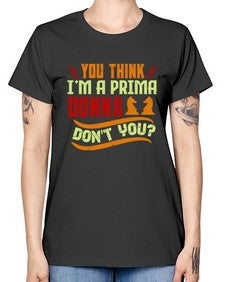 You think Im a prima donna dont you 173# - chess -  Missy T-Shirt