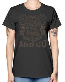 Young riders pick a destination and go old riders pick a dissection and go 84# - motorcycle -  Missy T-Shirt
