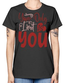 Your Only Limit Is You Style 54# - motivation -  Missy T-Shirt