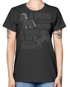 a pony is childhood dream a horse is an adult - horse -  Missy T-Shirt