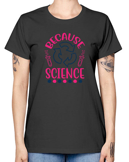 because science 280# - general science -  Missy T-Shirt