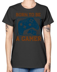born to ba a gamer 63# - video games -  Missy T-Shirt