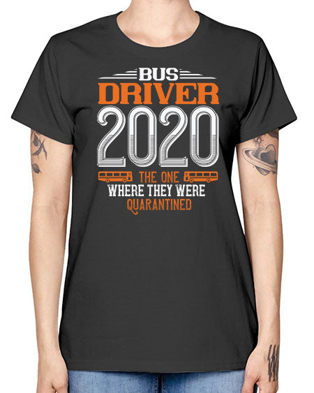 bus driver the one where they were quarantined Style 642# - Bus Driver -  Missy T-Shirt