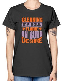 cleaning my sould flame on burn desire Style 91# - cleaner -  Missy T-Shirt