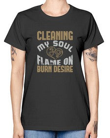 cleaning my sould flame on burn desire Style 92# - cleaner -  Missy T-Shirt