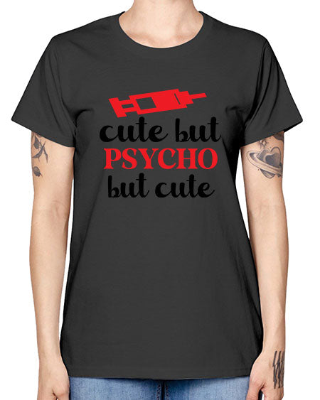 cute but psycho but cute 275# - general science -  Missy T-Shirt