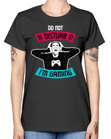 do not distrub im gaming 70# - video games -  Missy T-Shirt