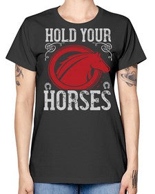 hold your horses Style 52# - horse -  Missy T-Shirt