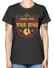 honor your parents and your sons will honor you 282# - parents day -  Missy T-Shirt