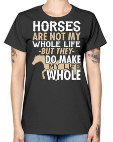horses are not my whole life - horse -  Missy T-Shirt