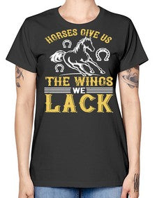 horses give us the wings we lack Style 44# - horse -  Missy T-Shirt