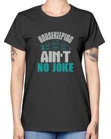 housekeeping aint no joke Style 179# - cleaner -  Missy T-Shirt