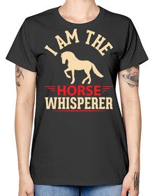 i am the horse whisperer Style 3# - horse -  Missy T-Shirt