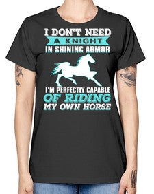 i dont need a knight in shining armor - horse -  Missy T-Shirt
