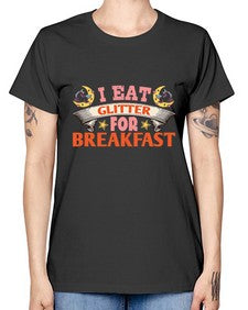 i eat glitter for breakfast 179# - unicorn -  Missy T-Shirt