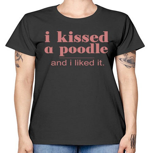 i kissed a poodle and i liked it - dogs -  Missy T-Shirt