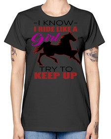 i kno i ride like a girl try to keep up - horse -  Missy T-Shirt