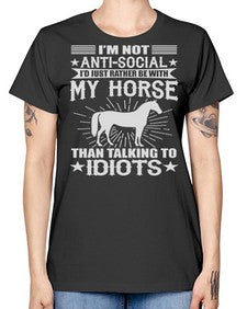 im not anti social id just rather be with my horse - horse -  Missy T-Shirt