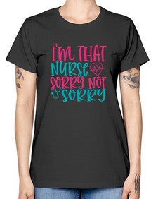im that nurse sorry not sorry Style Style 983# - nurse -  Missy T-Shirt