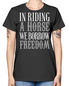 in riding a horse we borrow freedom - horse -  Missy T-Shirt