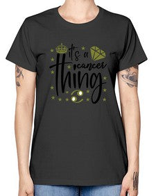 its a cancer thing 264# - cancer -  Missy T-Shirt