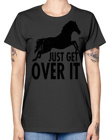 just get over it - horse -  Missy T-Shirt