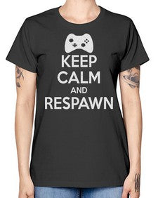 keep calm and respawn 134# - video games -  Missy T-Shirt
