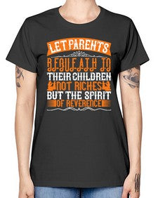 let parents bequeath to their children not riches but the spirit of reverence 369# - parents day -  Missy T-Shirt