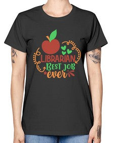 librarian best job ever 473# - librarian -  Missy T-Shirt