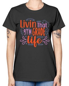 livin that nineth garde life 497# - nineth grade -  Missy T-Shirt