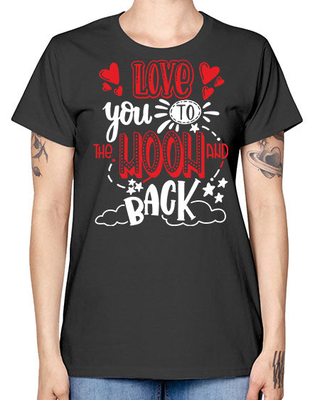 love you to the moon and back 4# - moon -  Missy T-Shirt