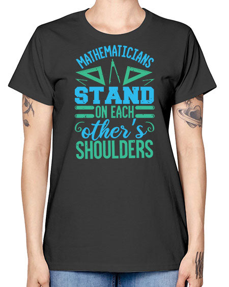 mathematicins stand on each others shoulders 36# - pi -  Missy T-Shirt