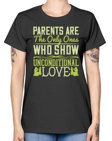 parents are the only ones who show unconditional love 532# - parents day -  Missy T-Shirt