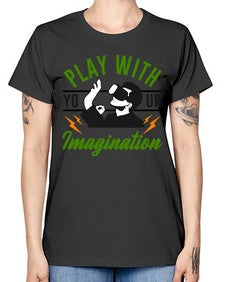 play with imagination 146# - video games -  Missy T-Shirt