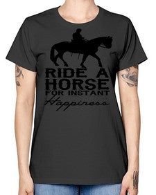 ride a horse for instant happiness - horse -  Missy T-Shirt