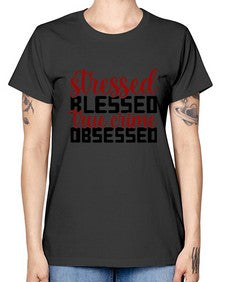 stressed blessed true crime obsessed 1136# - true crime -  Missy T-Shirt