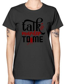 talk murder to me 1145# - true crime -  Missy T-Shirt