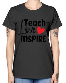 teach love inspre Style 370# - teacher -  Missy T-Shirt
