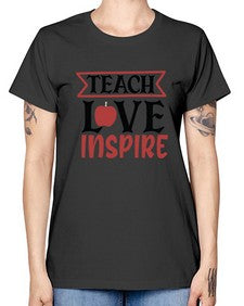 teach love inspre Style 371# - teacher -  Missy T-Shirt