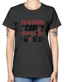 teachers ca change the world Style 390# - teacher -  Missy T-Shirt