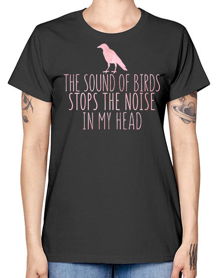 the sounds of birds stops the noise in my head 75# - birds -  Missy T-Shirt